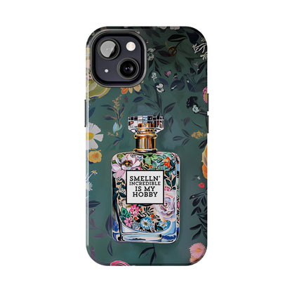 Floral Perfume Phone Case iPhone Samsung "Smelln' Incredible Is My Hobby"