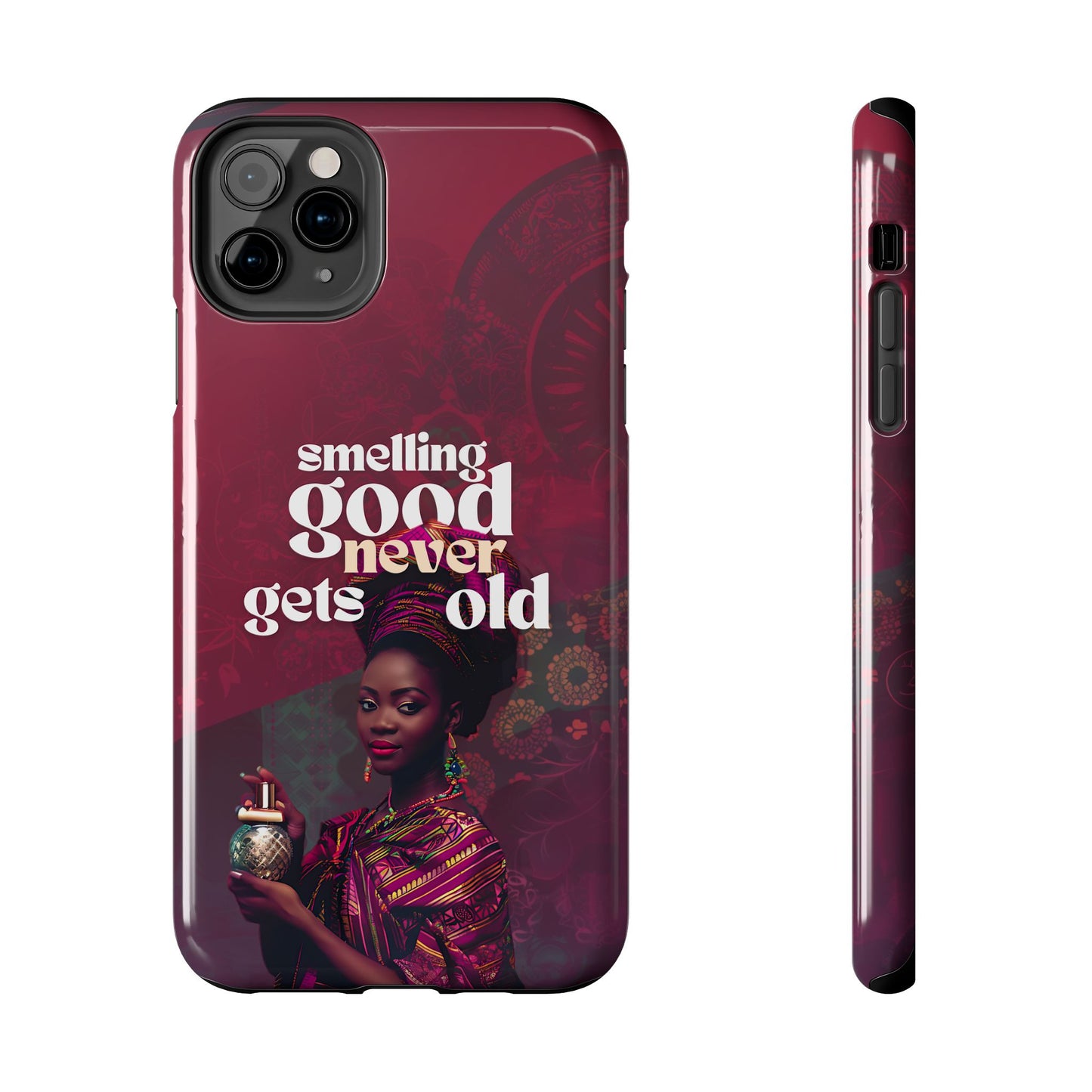 African Phone Case iPhone Samsung "Smelling Good Never Gets Old"