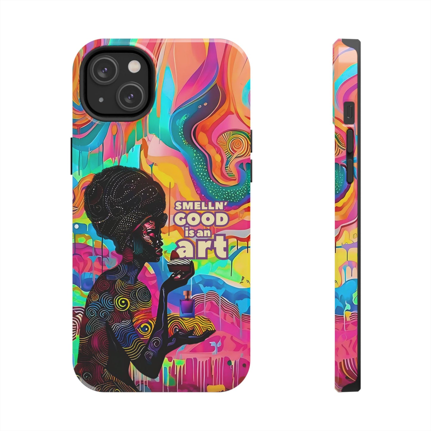 Smelling Good is an Art - Vibrant Perfume-Inspired Tough Phone Case