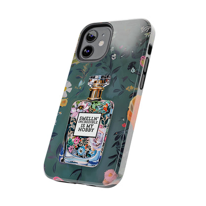 Floral Perfume Phone Case iPhone Samsung "Smelln' Incredible Is My Hobby"