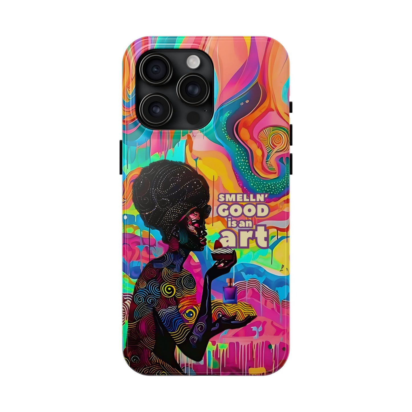 Smelling Good is an Art - Vibrant Perfume-Inspired Tough Phone Case