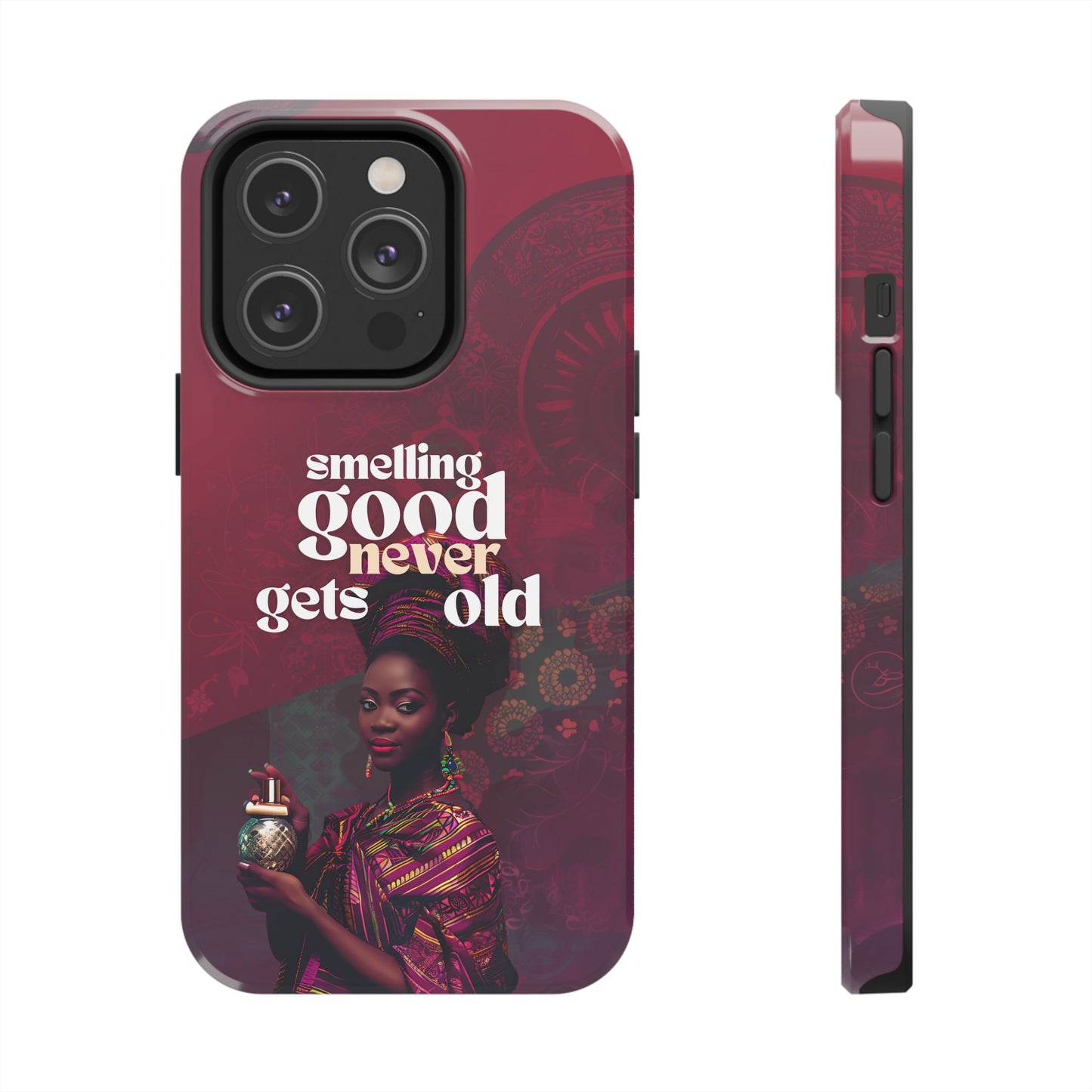 African Phone Case iPhone Samsung "Smelling Good Never Gets Old"