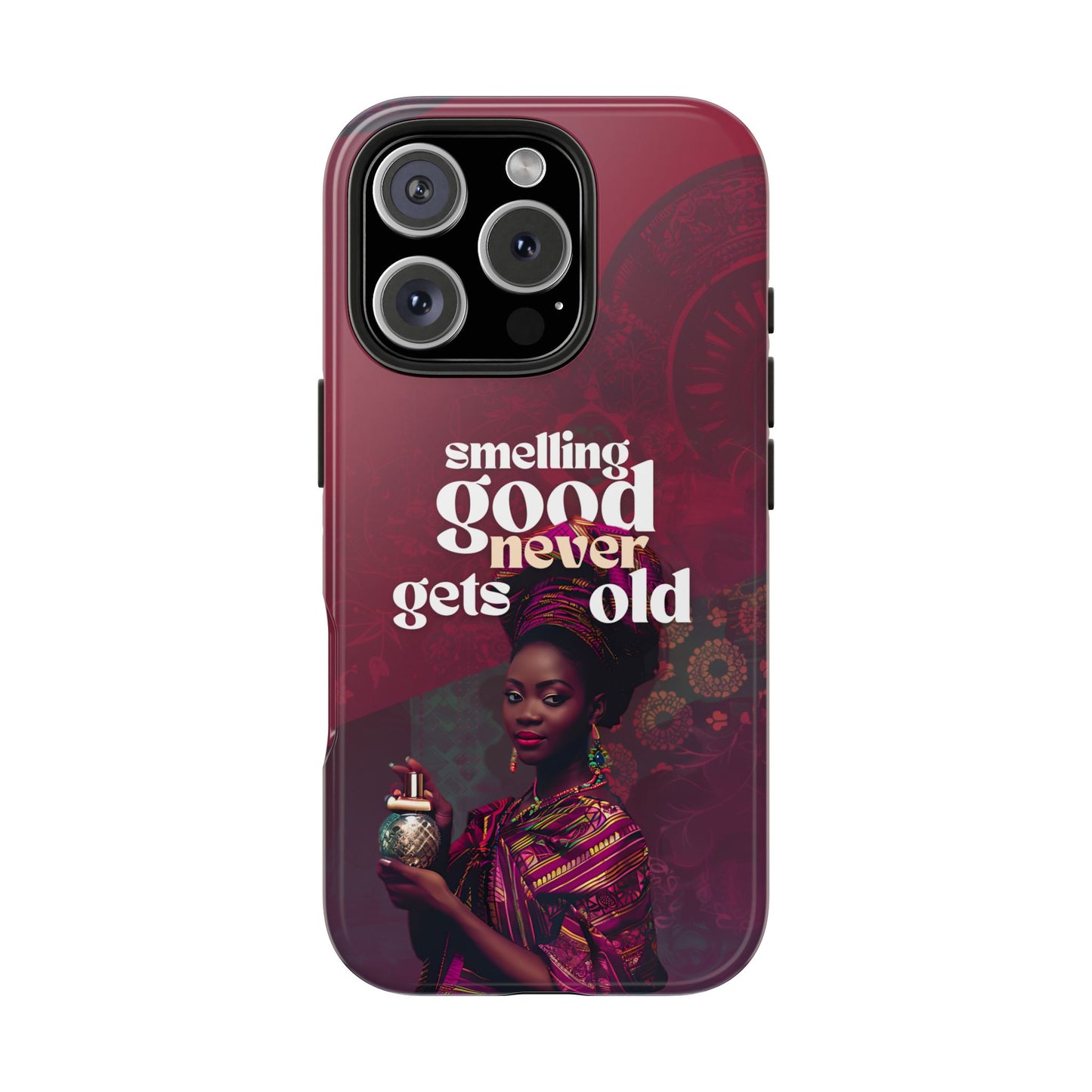 African Phone Case iPhone Samsung "Smelling Good Never Gets Old"