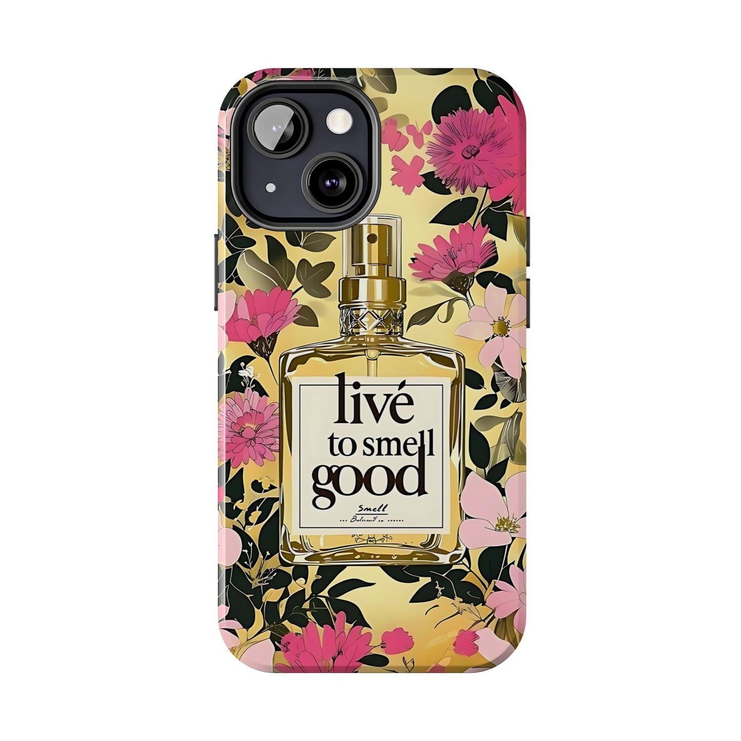 Vintage Perfume Phone Case iPhone Samsung "Live To Smell Good" Yellow Tough Case