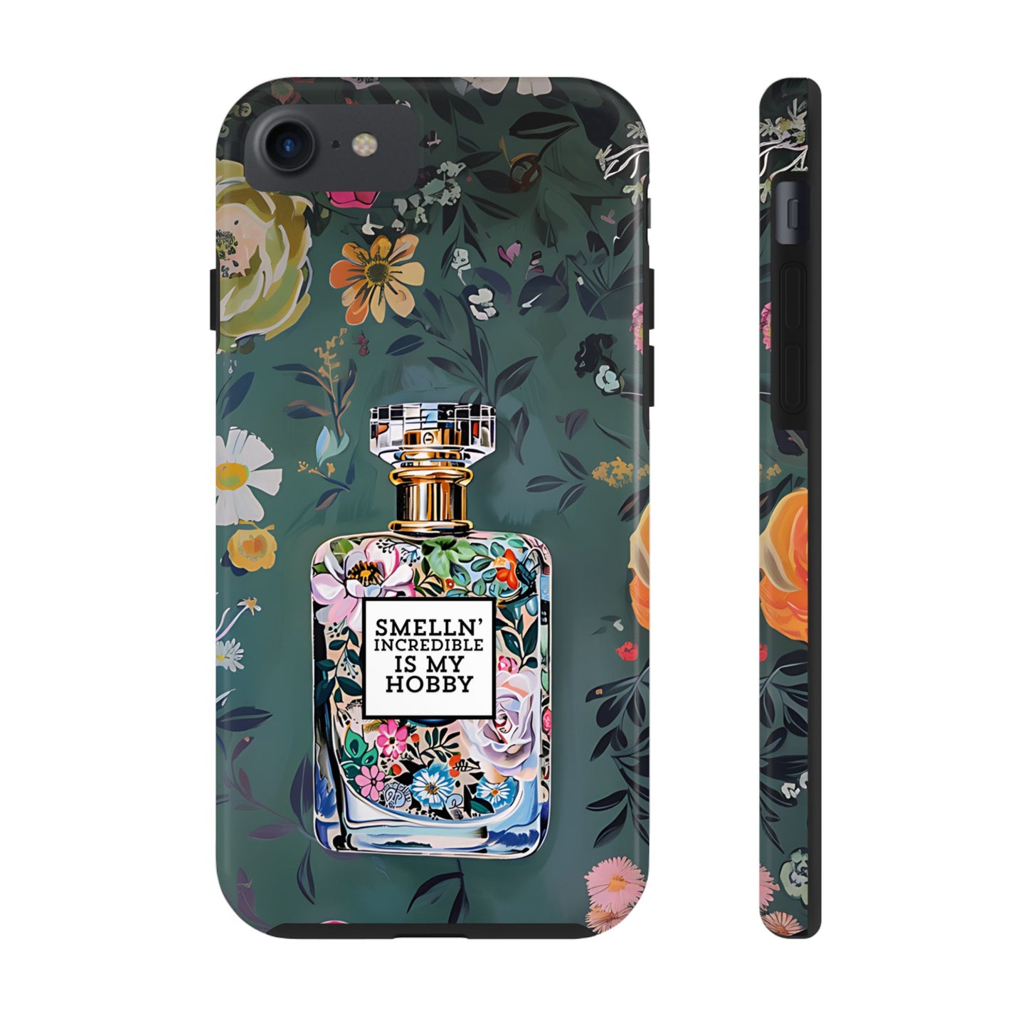 Floral Perfume Phone Case iPhone Samsung "Smelln' Incredible Is My Hobby"