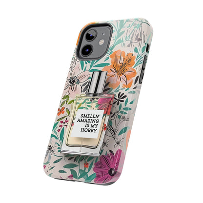 Floral Perfume Phone Case iPhone Samsung "Smelln' Amazing Is My Hobby"