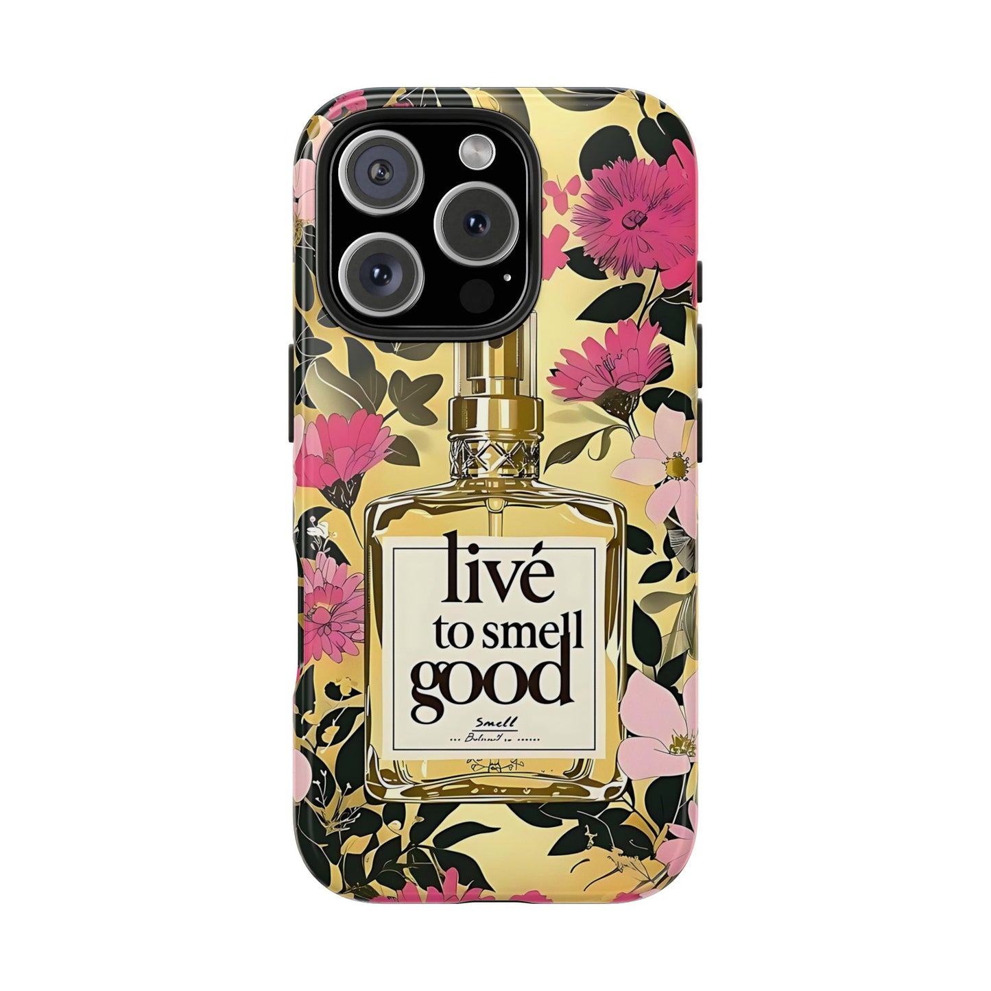 Vintage Perfume Phone Case iPhone Samsung "Live To Smell Good" Yellow Tough Case