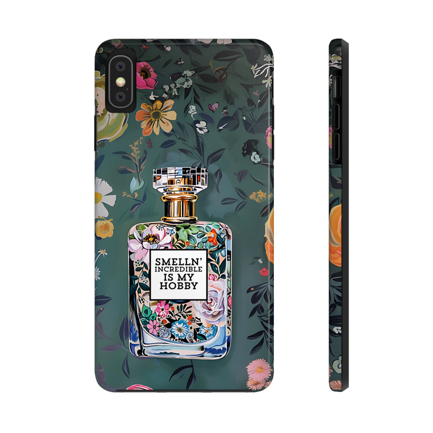 Floral Perfume Phone Case iPhone Samsung "Smelln' Incredible Is My Hobby"