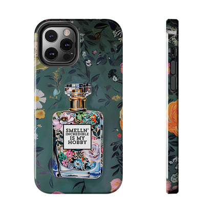 Floral Perfume Phone Case iPhone Samsung "Smelln' Incredible Is My Hobby"