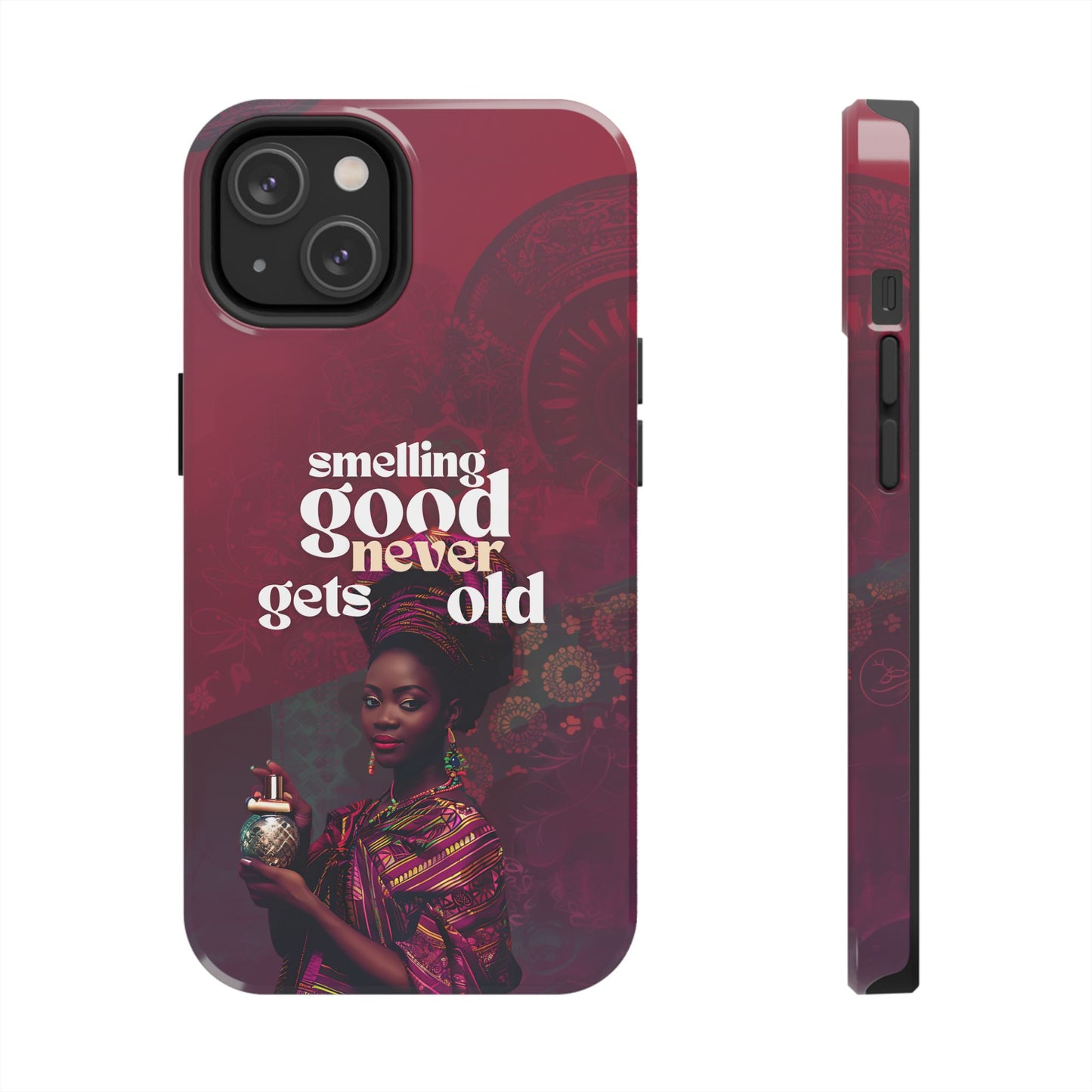 African Phone Case iPhone Samsung "Smelling Good Never Gets Old"