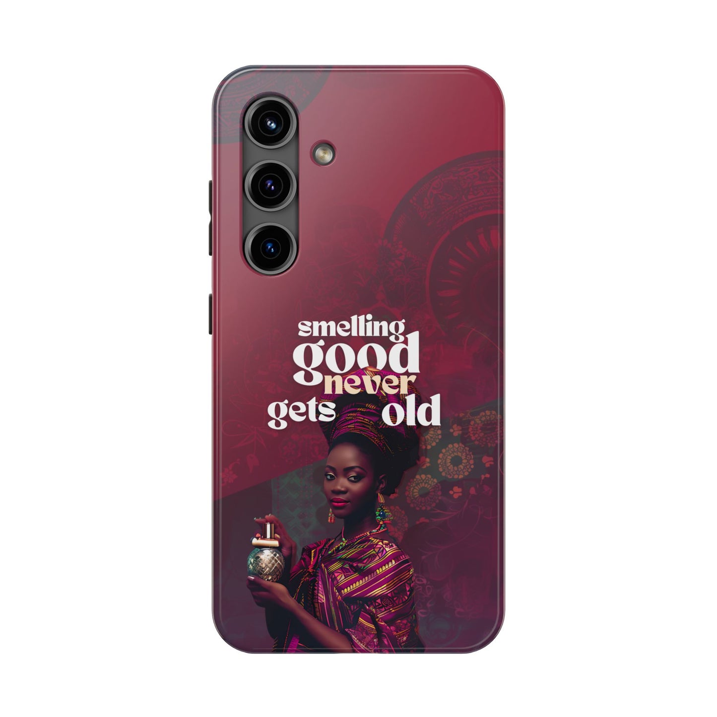 African Phone Case iPhone Samsung "Smelling Good Never Gets Old"