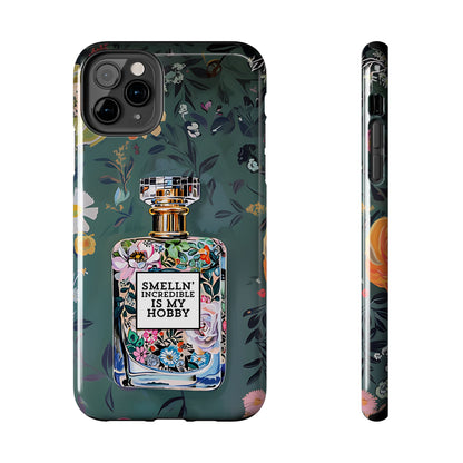 Floral Perfume Phone Case iPhone Samsung "Smelln' Incredible Is My Hobby"