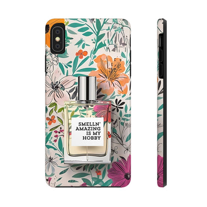 Floral Perfume Phone Case iPhone Samsung "Smelln' Amazing Is My Hobby"