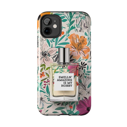 Floral Perfume Phone Case iPhone Samsung "Smelln' Amazing Is My Hobby"