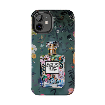 Floral Perfume Phone Case iPhone Samsung "Smelln' Incredible Is My Hobby"