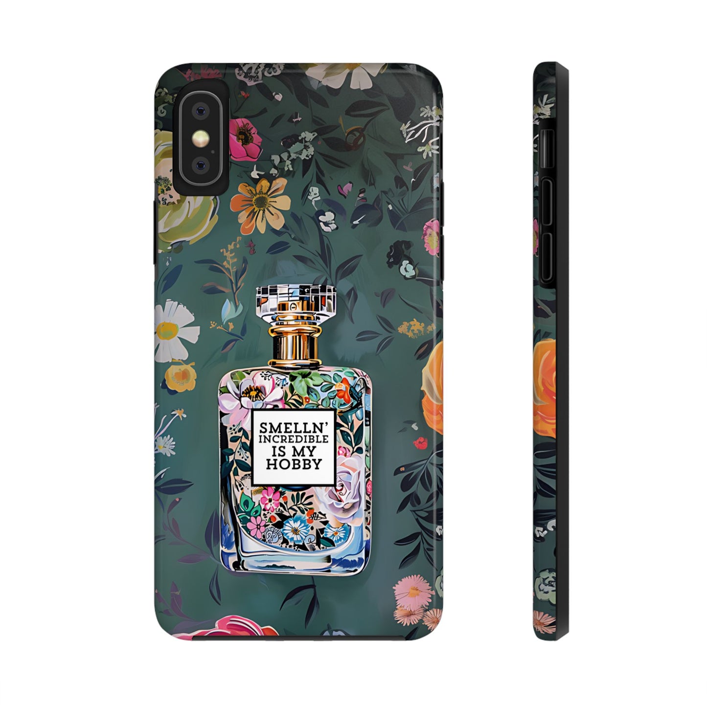 Floral Perfume Phone Case iPhone Samsung "Smelln' Incredible Is My Hobby"