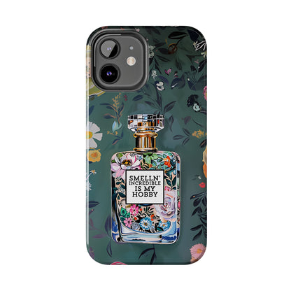 Floral Perfume Phone Case iPhone Samsung "Smelln' Incredible Is My Hobby"