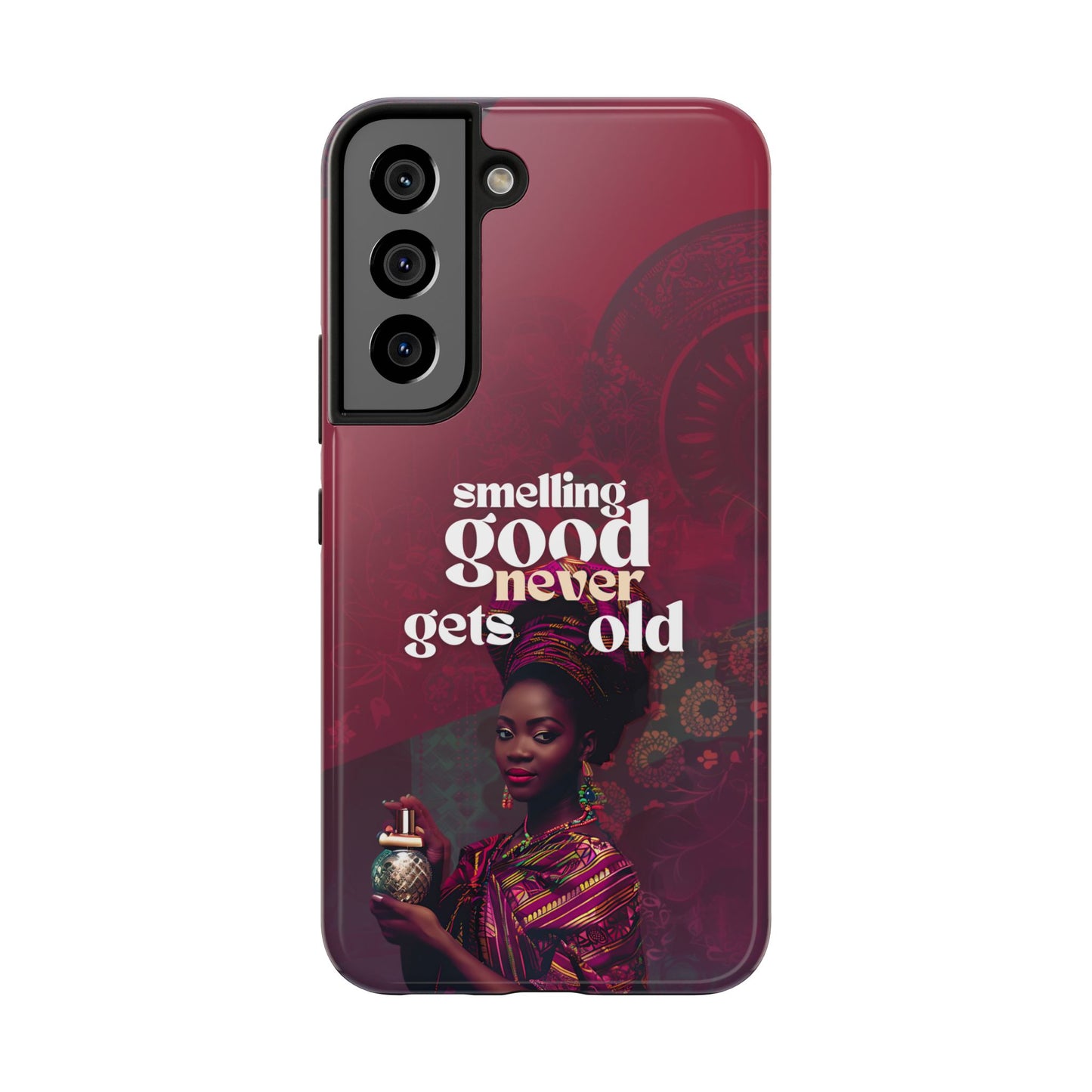 African Phone Case iPhone Samsung "Smelling Good Never Gets Old"