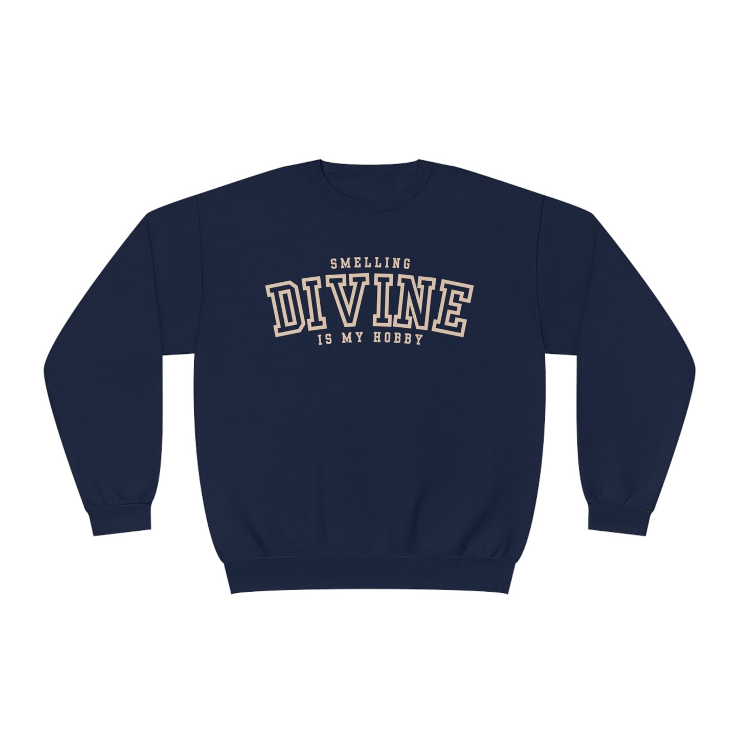 Smelling Divine Is My Hobby Women Crewneck Sweatshirt