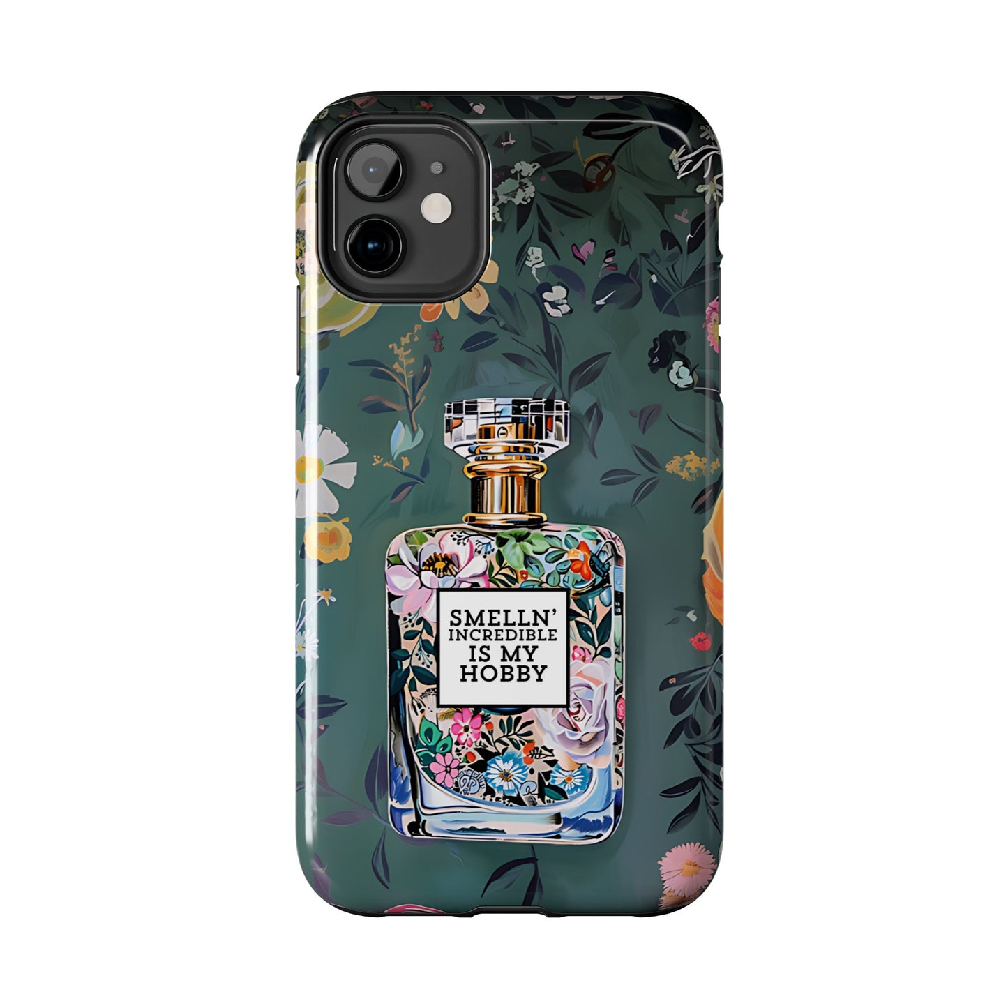 Floral Perfume Phone Case iPhone Samsung "Smelln' Incredible Is My Hobby"