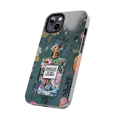 Floral Perfume Phone Case iPhone Samsung "Smelln' Incredible Is My Hobby"