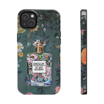 Floral Perfume Phone Case iPhone Samsung "Smelln' Incredible Is My Hobby"