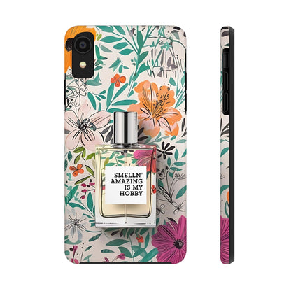 Floral Perfume Phone Case iPhone Samsung "Smelln' Amazing Is My Hobby"