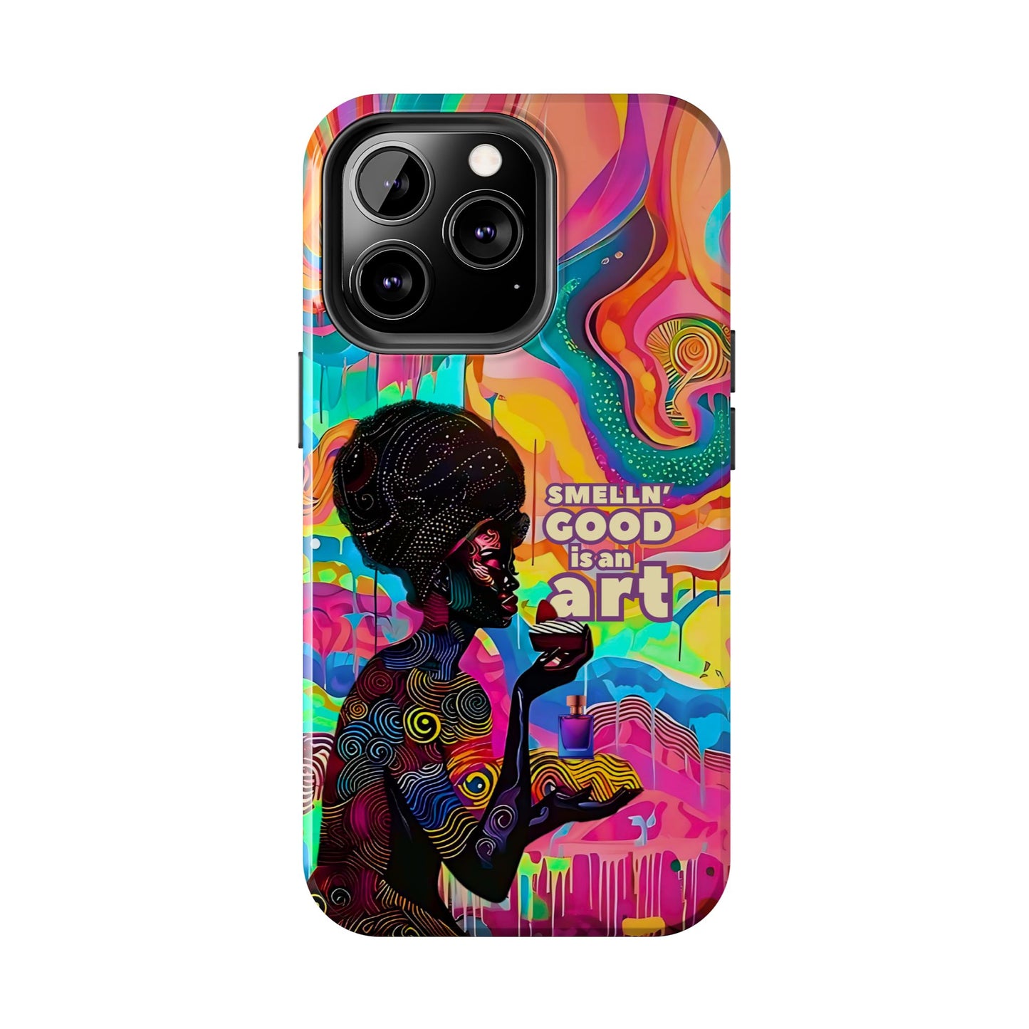 Smelling Good is an Art - Vibrant Perfume-Inspired Tough Phone Case