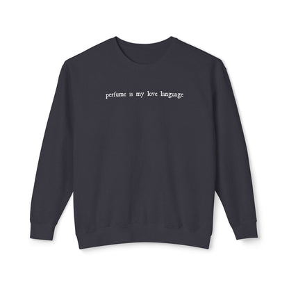 "Perfume Is My Love Language" Lightweight Crewneck Sweatshirt