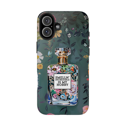 Floral Perfume Phone Case iPhone Samsung "Smelln' Incredible Is My Hobby"