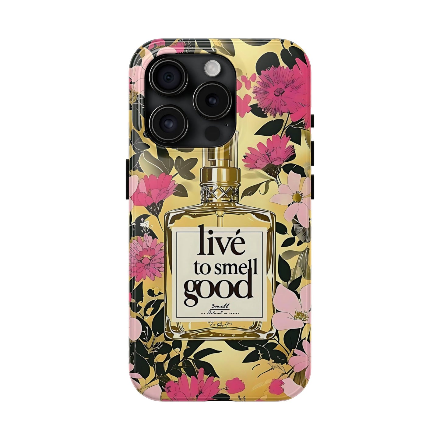 Vintage Perfume Phone Case iPhone Samsung "Live To Smell Good" Yellow Tough Case