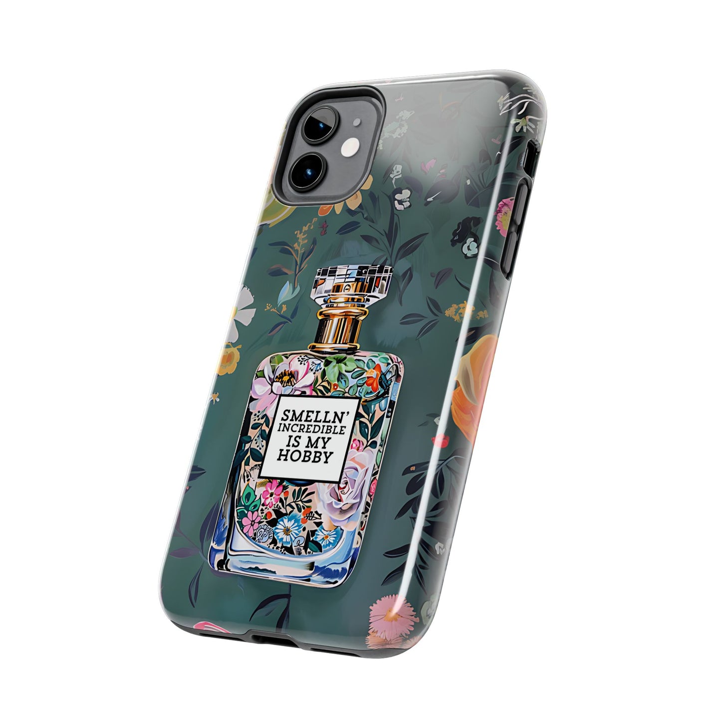 Floral Perfume Phone Case iPhone Samsung "Smelln' Incredible Is My Hobby"