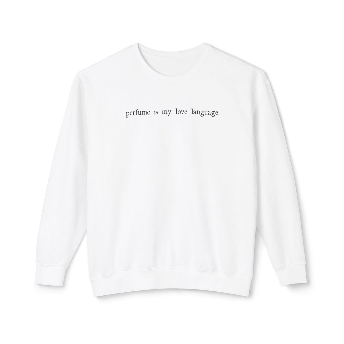 "Perfume Is My Love Language" Lightweight Crewneck Sweatshirt