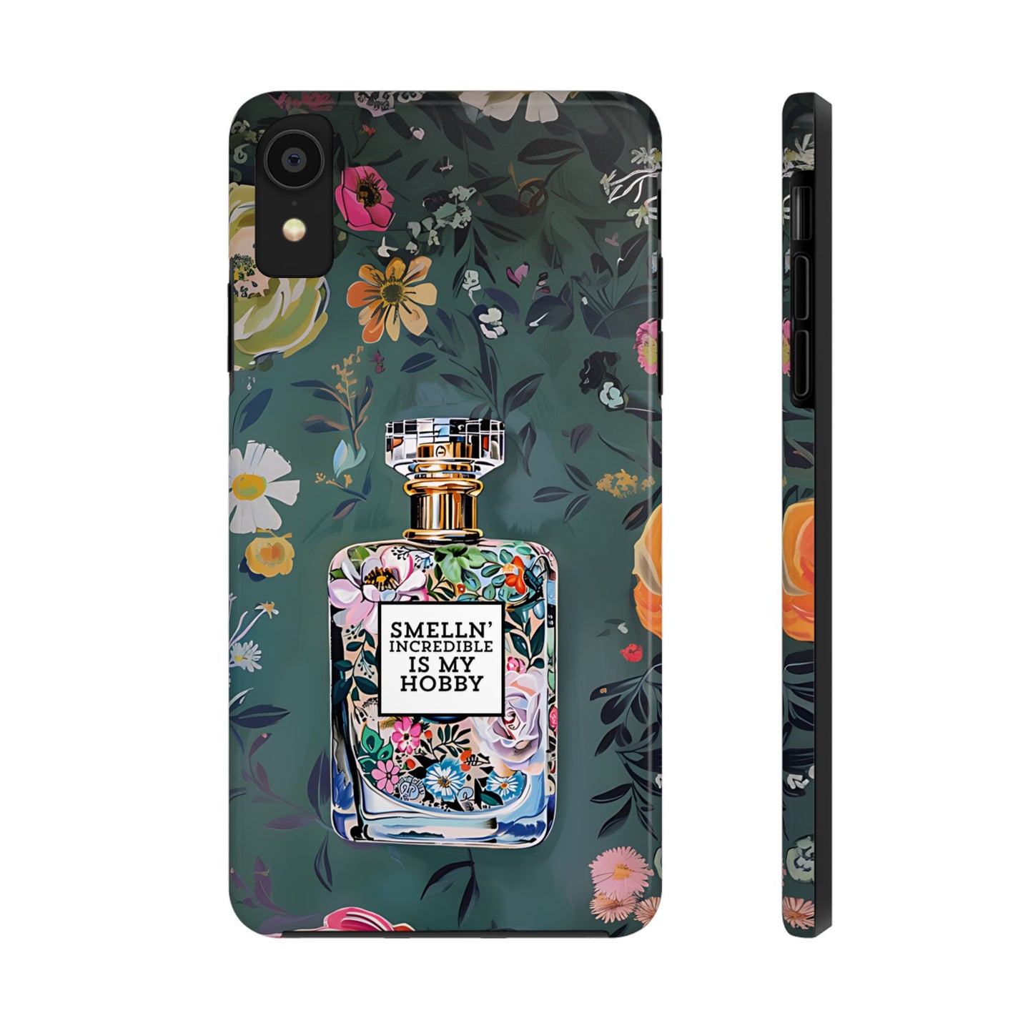 Floral Perfume Phone Case iPhone Samsung "Smelln' Incredible Is My Hobby"