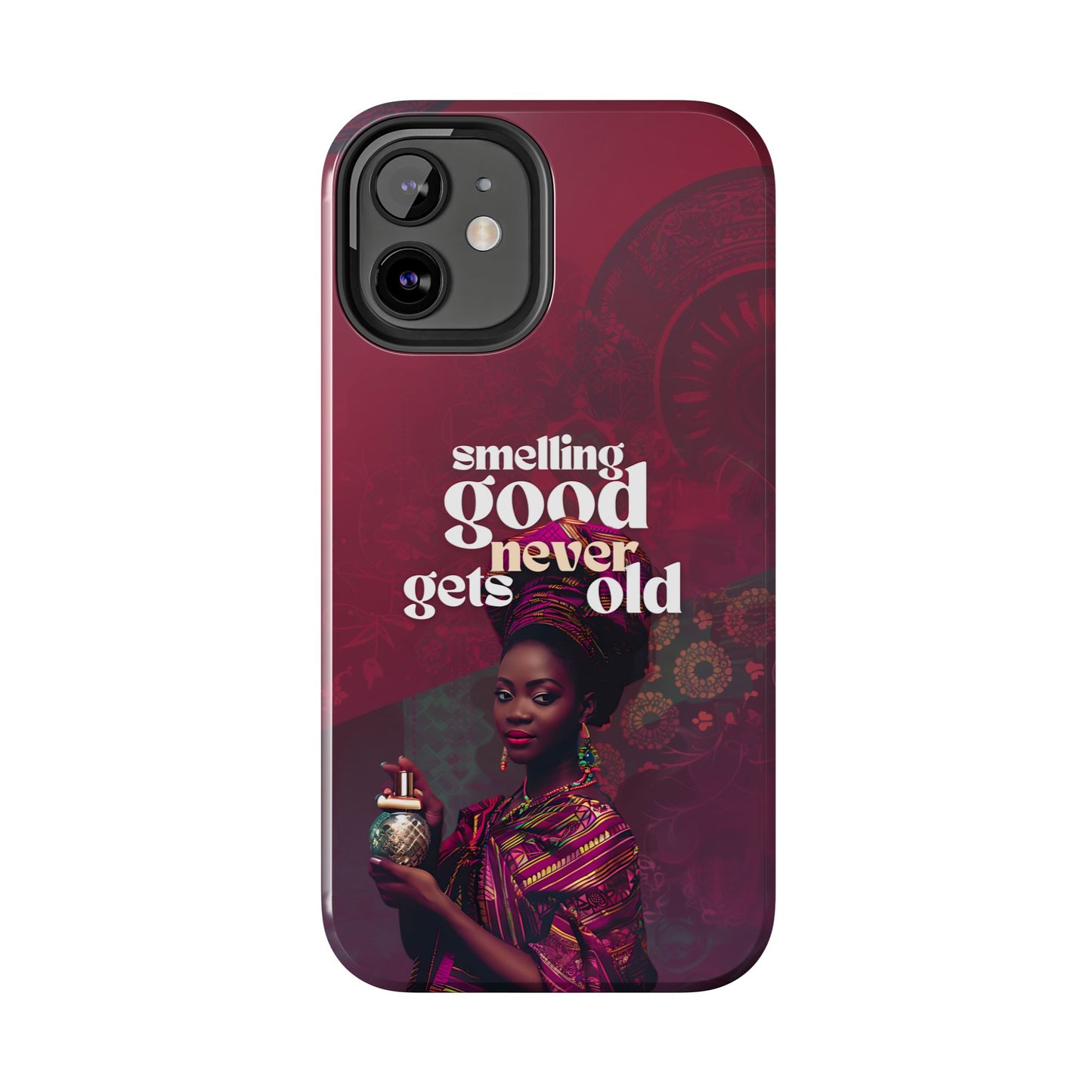 African Phone Case iPhone Samsung "Smelling Good Never Gets Old"