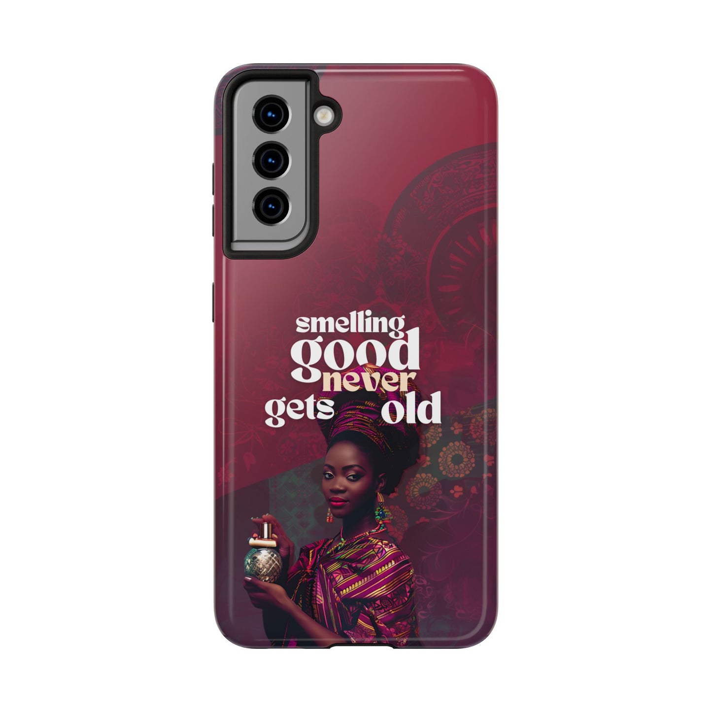 African Phone Case iPhone Samsung "Smelling Good Never Gets Old"