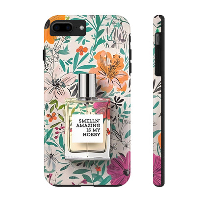 Floral Perfume Phone Case iPhone Samsung "Smelln' Amazing Is My Hobby"