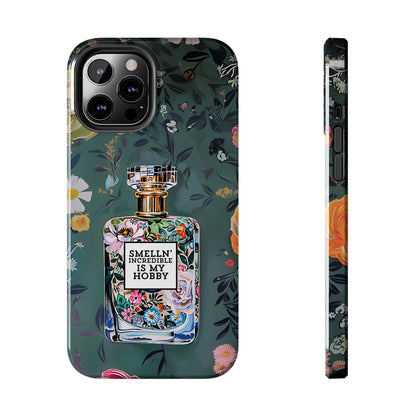 Floral Perfume Phone Case iPhone Samsung "Smelln' Incredible Is My Hobby"